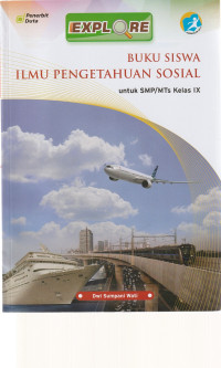Image of EXPLORE BUKU SISWA ILMU PENGETAHUAN SOSIAL UNTUK KELAS IX