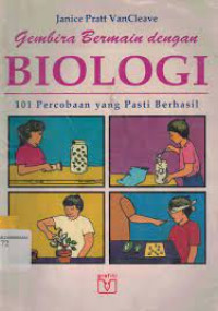 Image of GEMBIRA BERMAIN DENGAN BIOLOGI , 101 PERCOBAAN YANG PASTI BERHASIL
