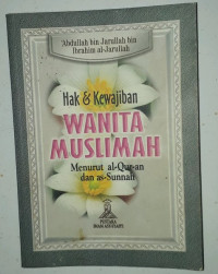 Image of HAK & KEWAJIBAN WANITA MUSLIMAH , MENURUT AL - QUR 'AN DAN AS - SUNNAH