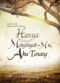 Image of Hanya dengan Mengingat - Mu, Aku Tenang