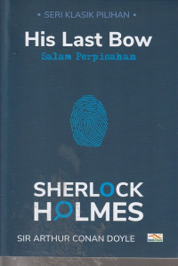 Image of HIS LAST BOW, SALAM PERPISAHAN SHERLOCK HOLMES ( NOVEL )