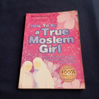 Image of HOW TO BE A TRUE MOSLEM GIRL