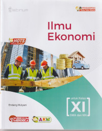 Image of ILMU EKONOMI, UNTUK KELAS XI ( TEKS )