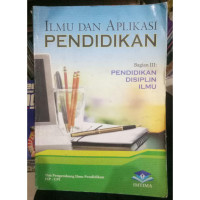 Image of ILMU DAN APLIKASI PENDIDIKAN , BAGIAN 3 : ILMU PENDIDIKAN PRAKTIS