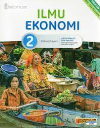 Image of ILMU EKONOMI, UNTUK KELAS XI, PENGARANG ENDANG MULYANI