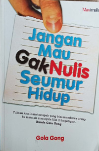 Image of JANGAN MAU GAK MAU NULIS SEUMUR HIDUP