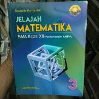Image of JELAJAH MATEMATIKA, PEMINATAN MIPA, UNTUK KELAS XII