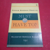 Image of KAMUS SINONIM PRAKTIS MUST OR HAVE TO ?