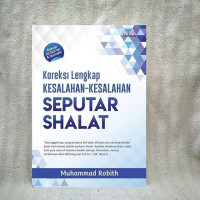Image of KOREKSI LENGKAP KESALAHAN - KESALAHAN SEPUTAR SHALAT