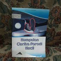 Image of KUMPULAN CERITA PARODI KECIL ( FIKSI )