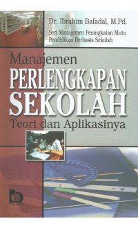 Image of MANAJEMEN PERLENGKAPAN SEKOLAH TEORI DAN APLIKASINYA