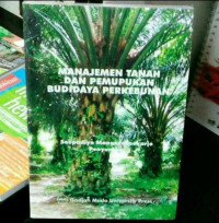 Image of MANAJEMEN TANAH DAN PEMUPUKAN  BUDI DAYA PERKEBUNAN