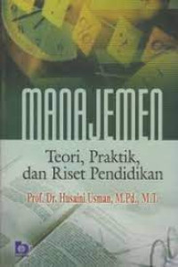 Image of MANAJEMEN , TEORI PRAKTIK , DAN RISET PENDIDIKAN