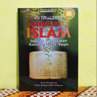 Image of MATEMATIKA ISLAM SEBUAH PENDEKATAN RASIONAL UNTUK YAQIN