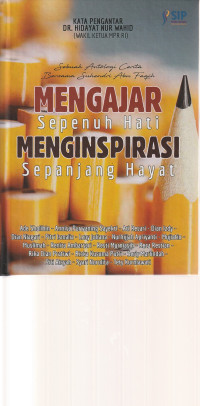 Image of MENGAJAR SEPENUH HATI, MENGINSPIRASI SEPANJANG HAYAT
