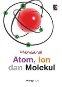 Image of MENGENAL ATOM, ION , DAN MOLEKUL