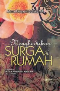 Image of MENGHADIRKAN SURGA DI RUMAH , TAFSIR AYAT - AYAT KELUARGA