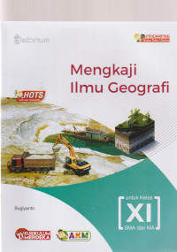 Image of MENGKAJI ILMU GEOGRAFI, UNTUK KELAS XI ( TEKS )