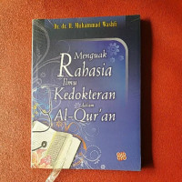 Image of MENGUAK RAHASIA ILMU KEDOKTERAN DALAM AL - QUR'AN