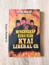 Image of MENGUNGKAP KEBATILAN KYAI LIBERAL CS