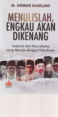 Image of MENULISLAH, ENGKAU AKAN DIKENANG