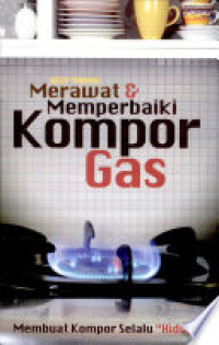 Image of MERAWAT DAN MEMPERBAIKI KOMPOR GAS