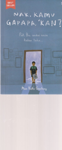 Image of NAK , KAMU GAPAPA , ' KAN  ?   , PAK , BU , ANDAI SAJA TAHU .....