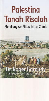 Image of PALESTINA TANAH RISALAH , MEMBONGKAR MITOS - MITOS ZIONIS