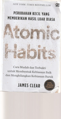 Image of PERUBAHAN KECIL YANG MEMBERIKAN HASIL LUAR BIASA, ATOMIC HABITS