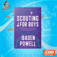 Image of SCOUTING FOR BOYS , BUKU PEGANGAN WAJIB UNTUK ANGGOTA PRAMUKA