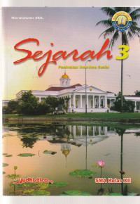 Image of SEJARAH PEMINATAN ILMU - ILMU SOSIAL, UNTUK KELAS XII ( TEKS )