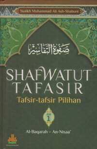 Image of SHAFWATUT TAFASIR , TAFSIR - TAFSIR PILIHAN Al-BAQARAH, AN - NISAA