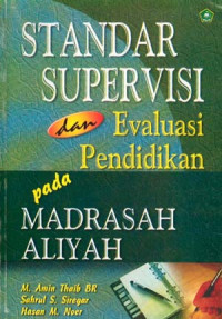 Image of STANDAR SUPERVISI DAN EVALUASI PENDIDIKAN PADA MADRASAH ALIYAH