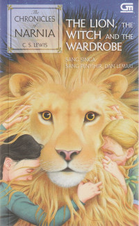 Image of THE LION , THE WITCH , AND THE WARDROBE , SANG SINGA , SANG PENYIHIR DAN LEMARI ( NOVEL )