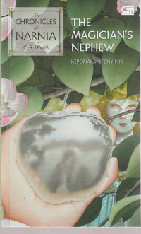Image of THE MAGICIAN' S NEPHEW KEPONAKAN PENYIHIR ( NOVEL )