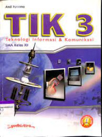 Image of TIK, TEKNOLOGI INFORMASI DAN KOMUNIKASI, UNTUK KELAS XII