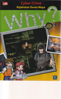 Image of W H Y ? , CYBER CRIME KEJAHATAN DUNIA MAYA ( KOMIK )
