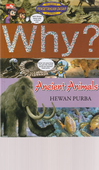 Image of WHY     ?   ANCIENT  ANIMALS HEWAN PURBA   ( KOMIK )
